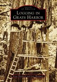 Logging in Grays Harbor (eBook, ePUB)