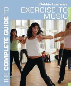 The Complete Guide to Exercise to Music (eBook, PDF) - Lawrence, Debbie