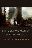 The Ugly Woman of Castello di Putti (eBook, ePUB)