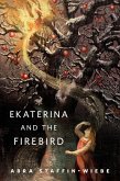 Ekaterina and the Firebird (eBook, ePUB) Ekaterina and the Firebird (eBook, ePUB)