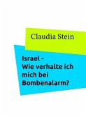 Israel - Wie verhalte ich mich bei Bombenalarm? (eBook, ePUB)