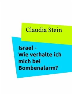 Israel - Wie verhalte ich mich bei Bombenalarm? (eBook, ePUB) - Stein, Claudia