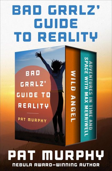 Bad Grrlz' Guide to Reality (eBook, ePUB) Bad Grrlz' Guide to Reality (eBook, ePUB)