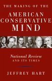 The Making of the American Conservative Mind (eBook, ePUB) The Making of the American Conservative Mind (eBook, ePUB)