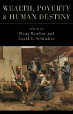 Wealth, Poverty, and Human Destiny (eBook, ePUB) Wealth, Poverty, and Human Destiny (eBook, ePUB)