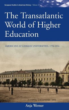 The Transatlantic World of Higher Education - Werner, Anja