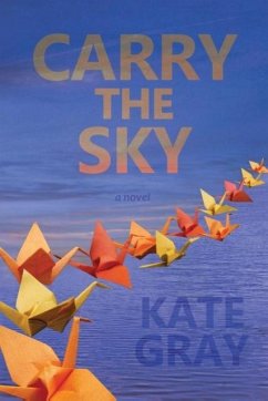 Carry the Sky - Gray, Kate