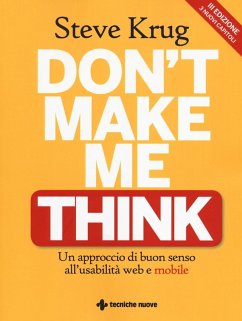 Don't make me think. Un approccio di buon senso all'usabilità web e mobile - Krug, Steve