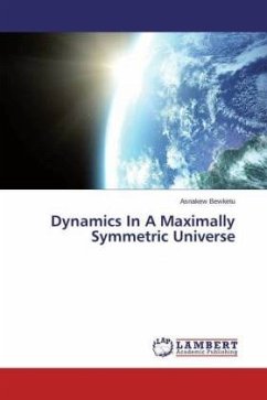Dynamics In A Maximally Symmetric Universe