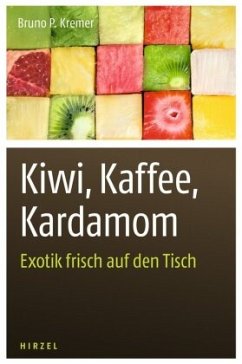 Kiwi, Kaffee, Kardamom - Kremer, Bruno P.