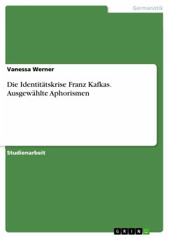 Die Identitätskrise Franz Kafkas. Ausgewählte Aphorismen