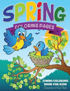 Spring Coloring Pages (Jumbo Coloring Book for Kids - Seasons of the Year) - Publishing Llc, Speedy