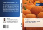 Production of pumpkin powder and its value addition