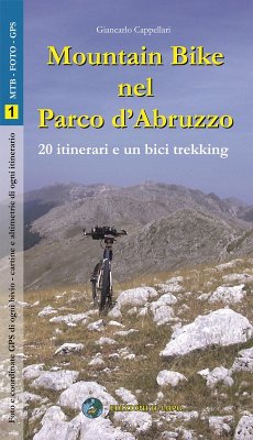 Mountain bike nel parco nazionale d'abruzzo. 20 itinerari e un bicitrekking - Cappellari, Giancarlo