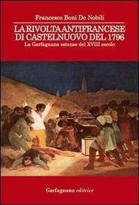 Cover La rivolta antifrancese di Castelnuovo nel 1796. La Garfagnana estense del XVIII secolo