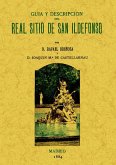 Guía y descripción del Real Sitio de San Ildefonso Guía y descripción del Real Sitio de San Ildefonso