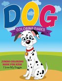 Dog Coloring Pages (Jumbo Coloring Book for Kids - I Love My Doggie)