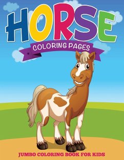 Horse Coloring Pages (Jumbo Coloring Book for Kids) - Publishing Llc, Speedy