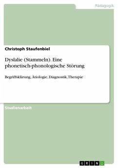 Dyslalie (Stammeln). Eine phonetisch-phonologische Störung - Staufenbiel, Christoph