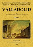 Datos biográficos para la historia de Valladolid