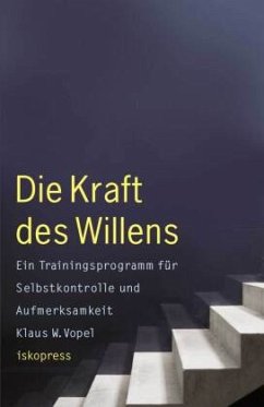 Die Kraft des Willens - Vopel, Klaus W.