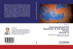 Lloyd George And The Dissolution Of The Ottoman Empire (Volume 2) - Cilingir, Sedat