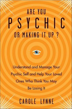 Are You Psychic or Making It Up? (eBook, ePUB) - Lynne, Carole Are You Psychic or Making It Up? (eBook, ePUB) - Lynne, Carole