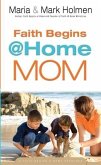 Faith Begins @ Home Mom (eBook, ePUB)