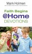 Faith Begins @ Home Devotions (eBook,... - Bild 1