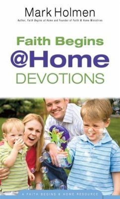 Faith Begins @ Home Devotions (eBook, ePUB) - Holmen, Mark