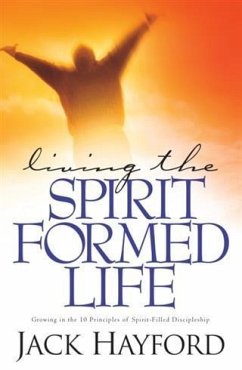 Living the Spirit-Formed Life (eBook, ePUB) - Hayford, Jack