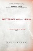 Better Off without Jesus (eBook, ePUB)