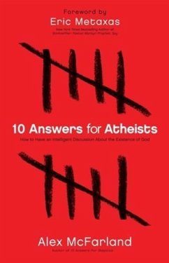 10 Answers for Atheists (eBook, ePUB) - McFarland, Alex