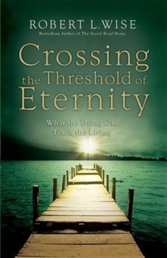 Crossing the Threshold of Eternity (eBook, ePUB) - Wise, Robert L.