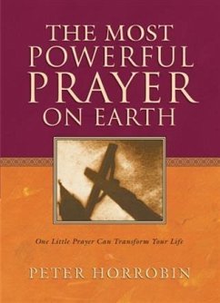 Most Powerful Prayer on Earth (eBook, ePUB) - Horrobin, Peter