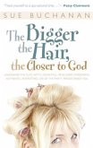 Bigger the Hair, the Closer to God (eBook, ePUB)