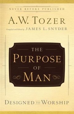 Purpose of Man (eBook, ePUB) - Tozer, A. W.