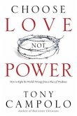 Choose Love Not Power (eBook, ePUB)