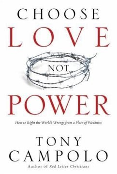 Choose Love Not Power (eBook, ePUB) - Campolo, Tony