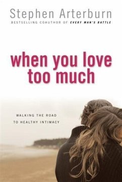 When You Love Too Much (eBook, ePUB) - Arterburn, Stephen