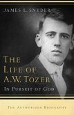 Life of A.W. Tozer (eBook, ePUB) Life of A.W. Tozer (eBook, ePUB)