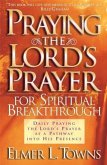 Praying the Lord's Prayer for Spiritual Breakthrough (eBook, ePUB)