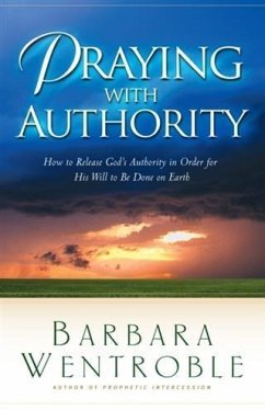 Praying with Authority (eBook, ePUB) - Wentroble, Barbara