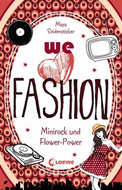 we love fashion (Band 1) - Minirock und Flower-Power (eBook, ePUB) - Seidensticker, Maya