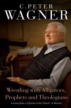 Cover Wrestling with Alligators, Prophets, and Theologians (eBook, ePUB)