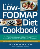 The Low-FODMAP Diet Cookbook: 150 Simple, Flavorful, Gut-Friendly Recipes to Ease the Symptoms of IBS, Celiac Disease, Crohn's Disease, Ulcerative Colitis, and Other Digestive Disorders (eBook, ePUB)