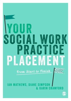 Your Social Work Practice Placement (eBook, PDF) - Mathews, Ian; Simpson, Diane; Crawford, Karin