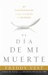 El Dia de mi muerte (eBook, ePUB) - Bild 1