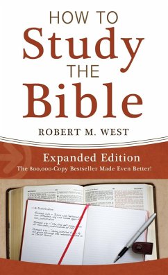 How to Study the Bible--Expanded Edition (eBook, ePUB) - West, Robert M.
