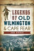 Legends of Old Wilmington & Cape Fear (eBook, ePUB)